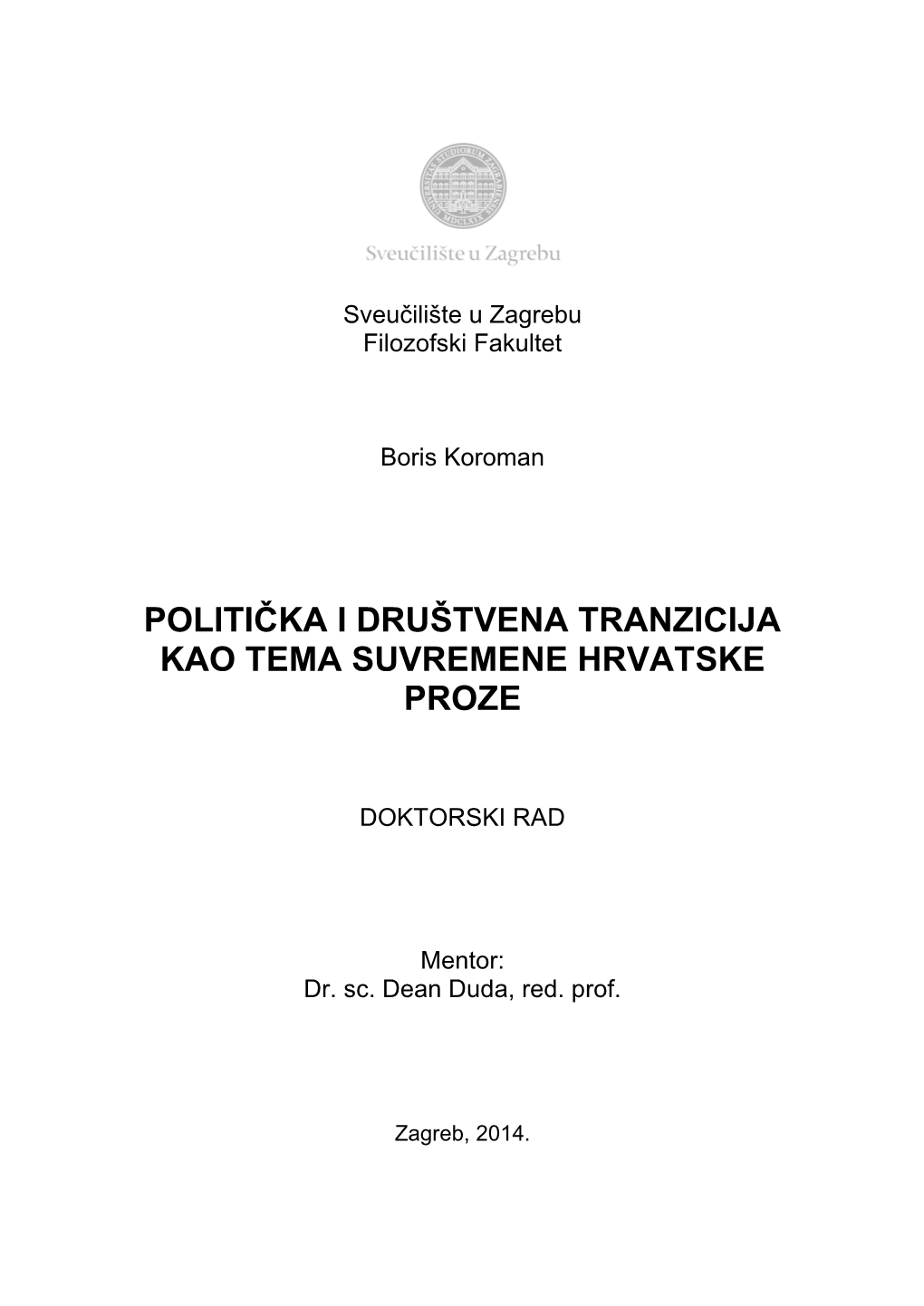 Politička I Društvena Tranzicija Kao Tema Suvremene Hrvatske Proze