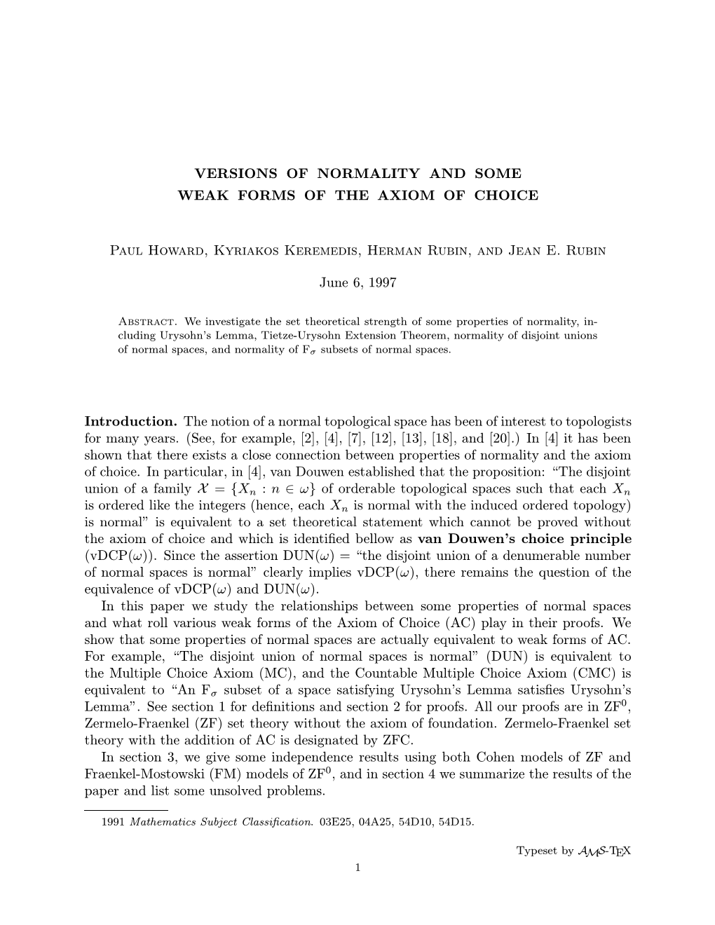 VERSIONS of NORMALITY and SOME WEAK FORMS of the AXIOM of CHOICE Paul Howard, Kyriakos Keremedis, Herman Rubin, and Jean E. Rubi