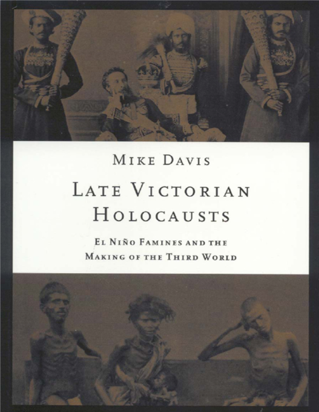 Late Victorian Holocausts Late Victorian Holocausts El Niño Famines and the Making of the Third World