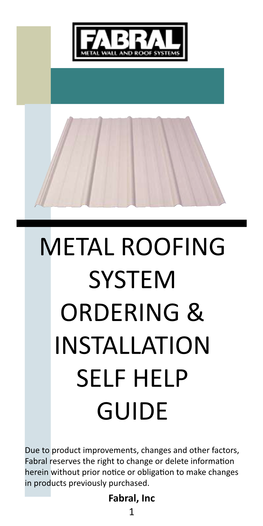 Metal Roofing System Ordering & Installation Self Help Guide