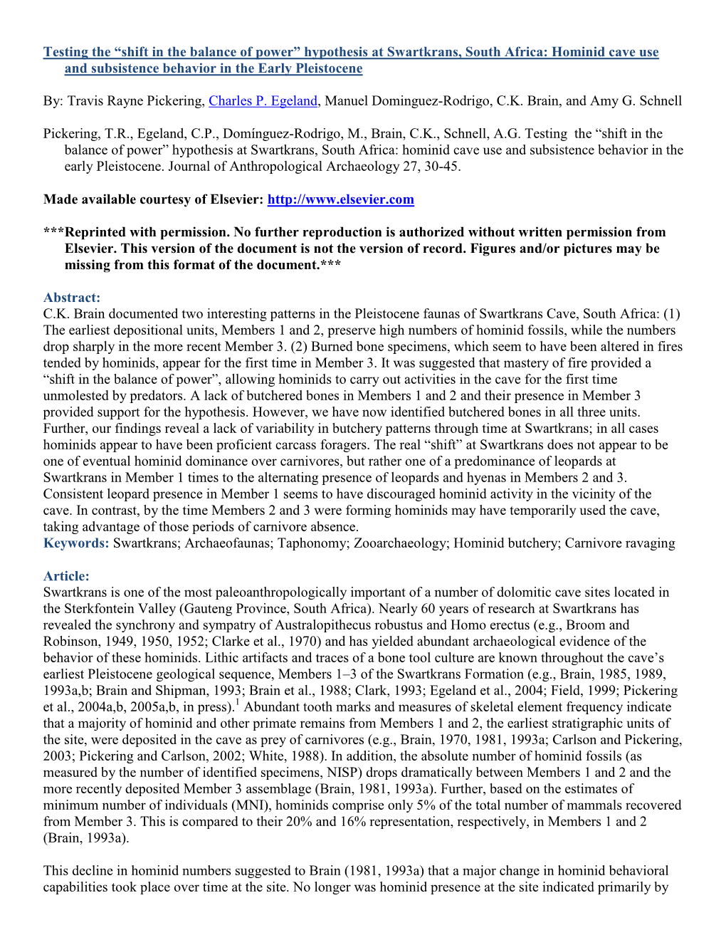 Hypothesis at Swartkrans, South Africa: Hominid Cave Use and Subsistence Behavior in the Early Pleistocene