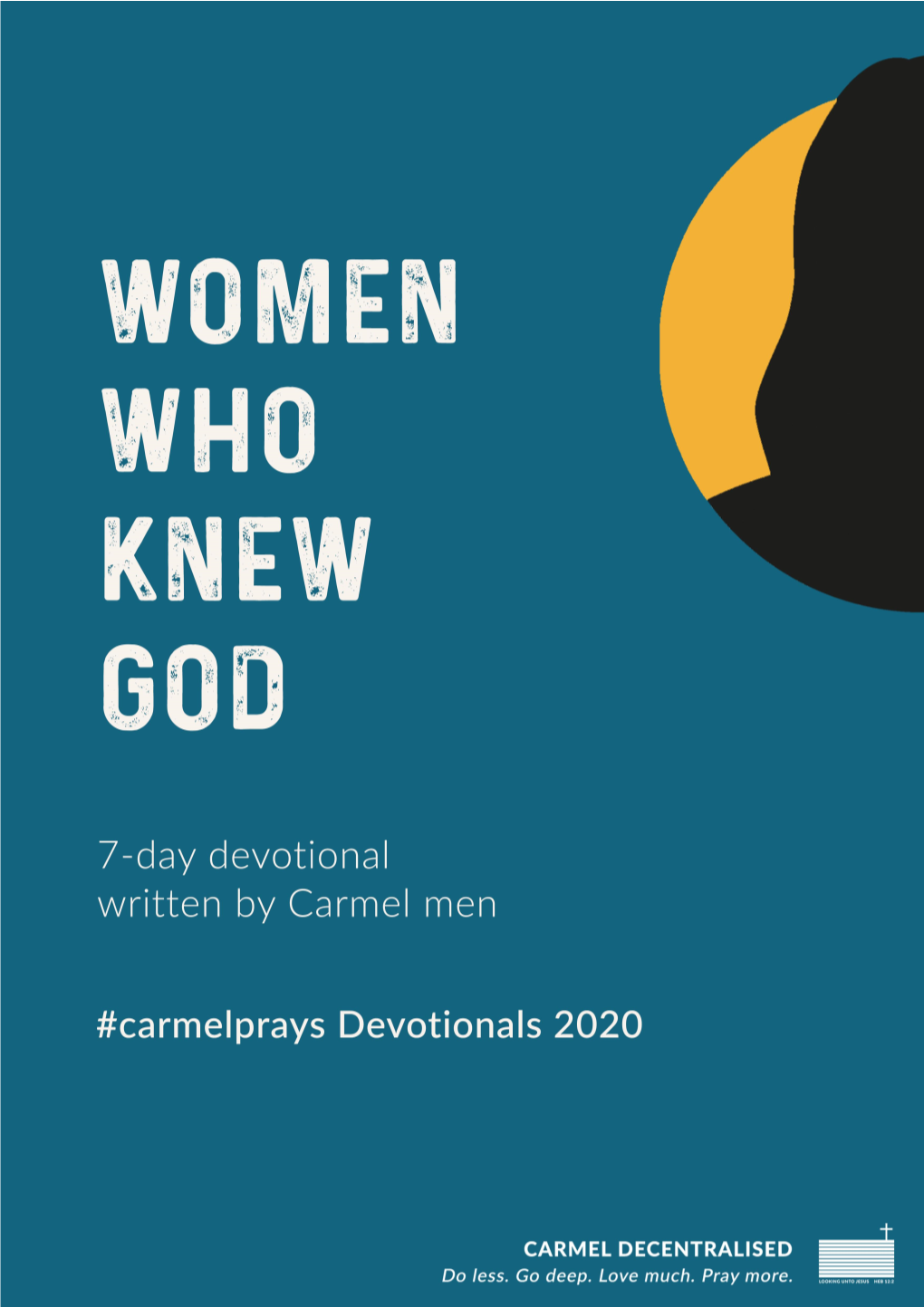 Women Who Knew God’ for the First Week; and the Women from Mount Carmel Will Share Their Thoughts About ‘Men of Faith’ in the Second Week