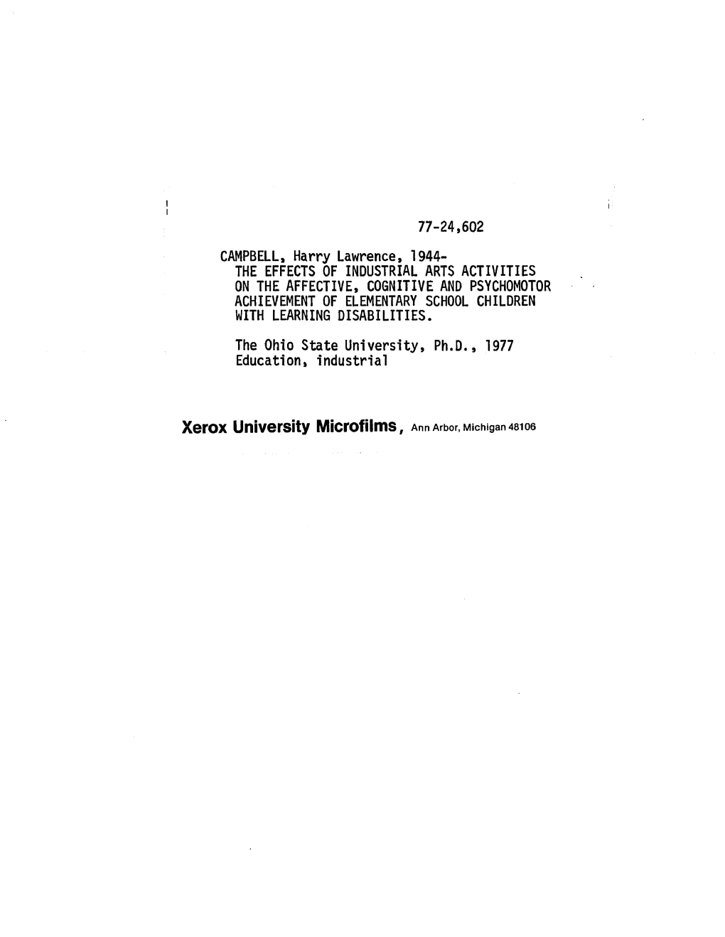 Xerox University Microfilms, Ann Arbor, Michigan 48106 the EFFECTS of INDUSTRIAL ARTS ACTIVITIES on THE