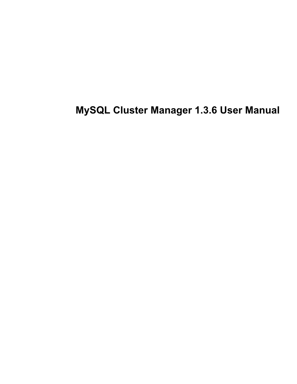 Mysql Cluster Manager 1.3.6 User Manual Abstract