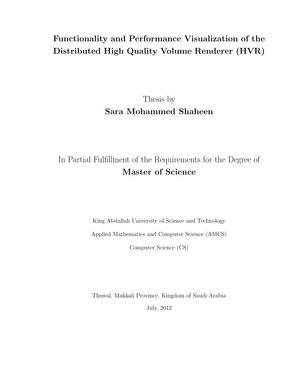 Functionality and Performance Visualization of the Distributed High Quality Volume Renderer (HVR) Thesis by Sara Mohammed Shahee