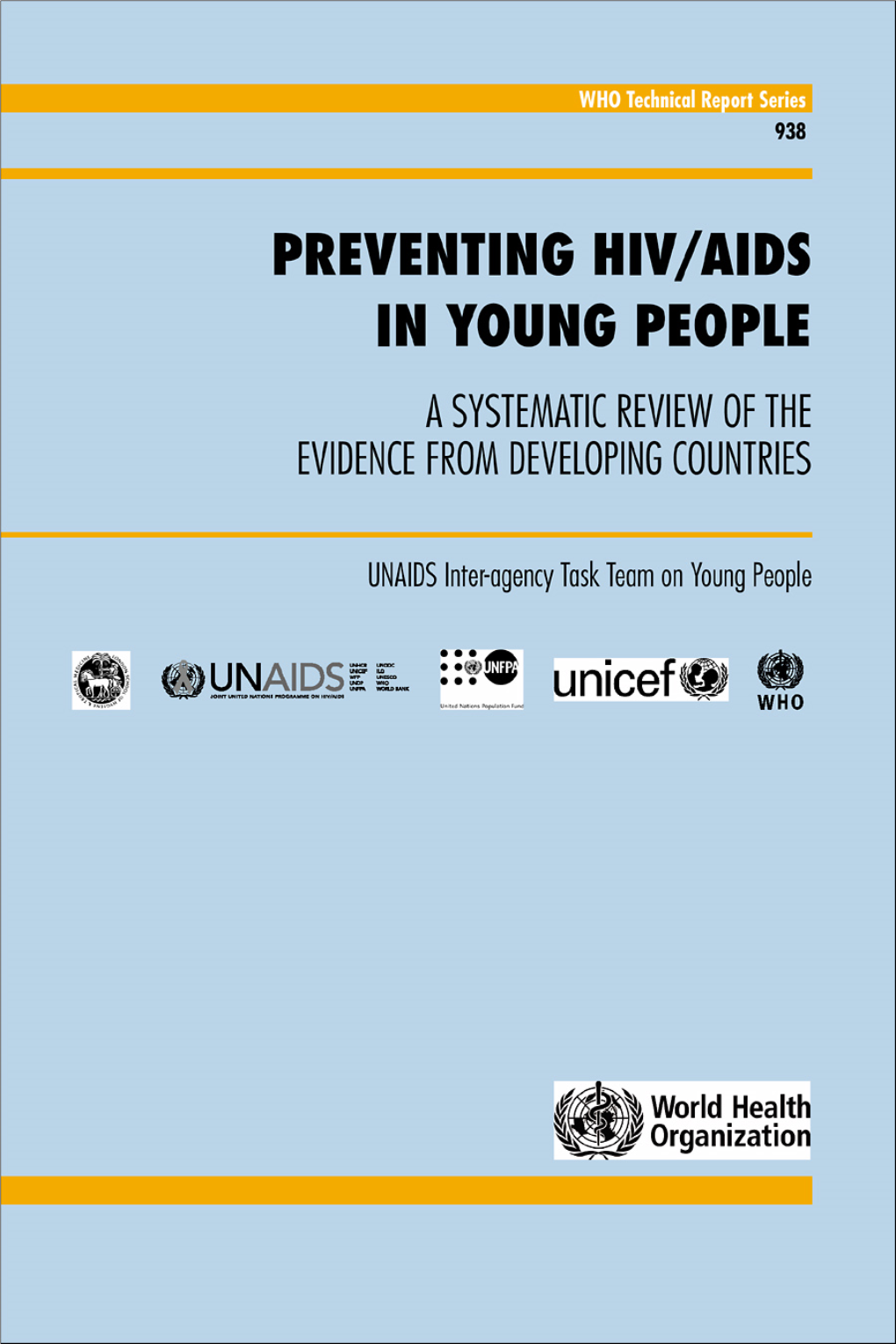 Preventing Hiv/Aids in Young People a Systematic Review of the Evidence from Developing Countries