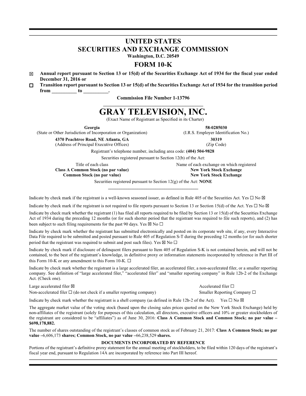 GRAY TELEVISION, INC. (Exact Name of Registrant As Specified in Its Charter) Georgia 58-0285030 (State Or Other Jurisdiction of Incorporation Or Organization) (I.R.S