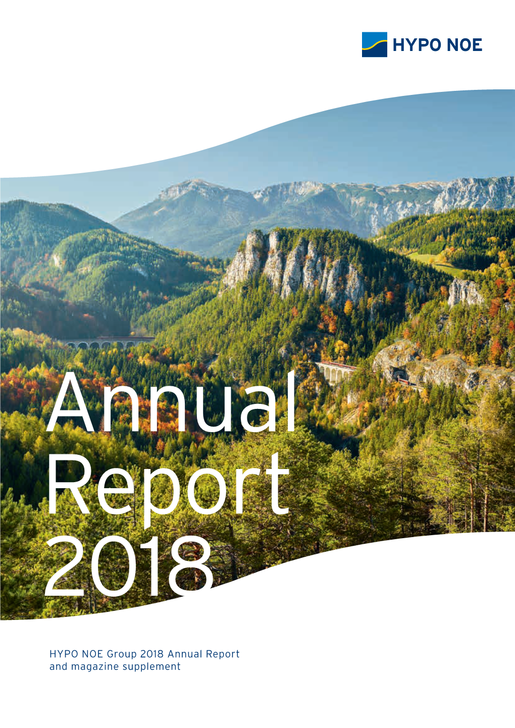 HYPO NOE Group 2018 Annual Report and Magazine Supplement Group Financial Highlights