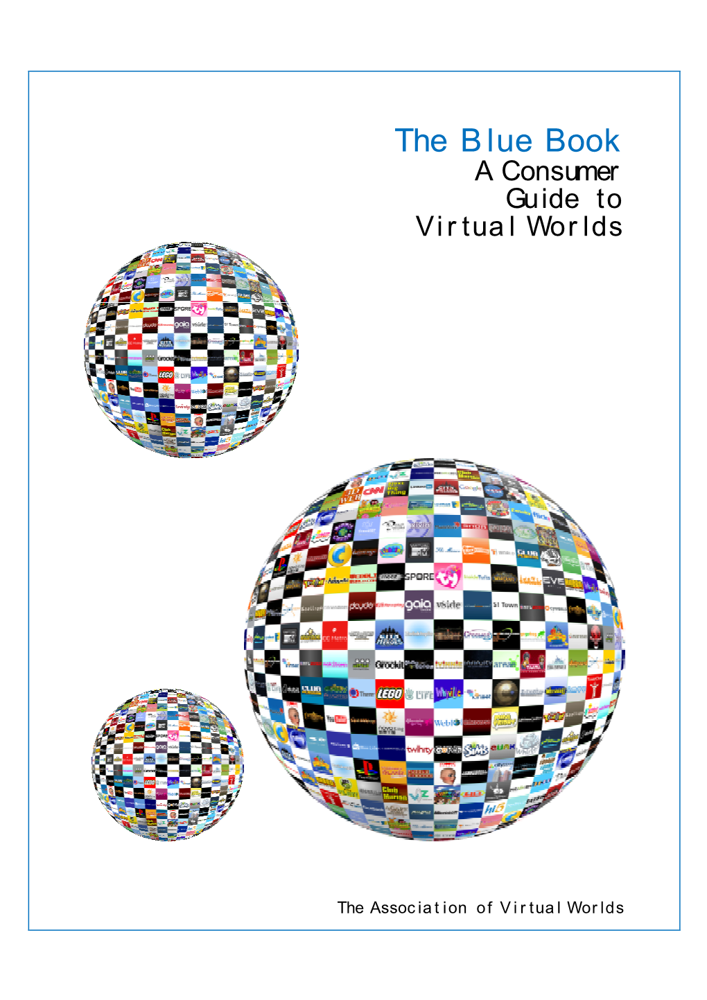 The Blue Book a Consumer Guide to Virtual Worlds