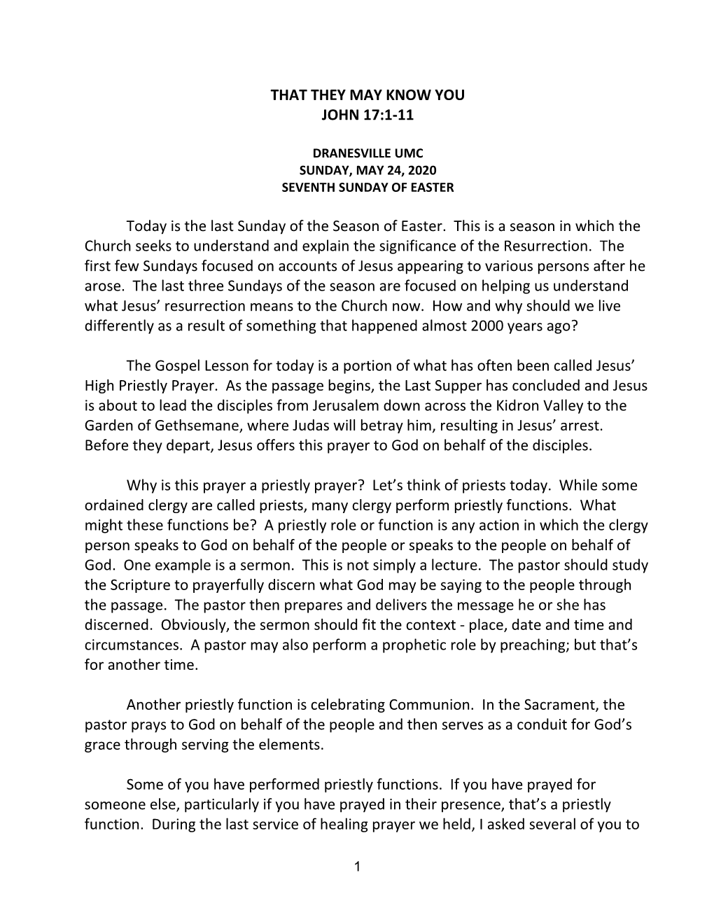 THAT THEY MAY KNOW YOU JOHN 17:1-11 Today Is the Last Sunday of the Season of Easter. This Is a Season in Which the Church Seek
