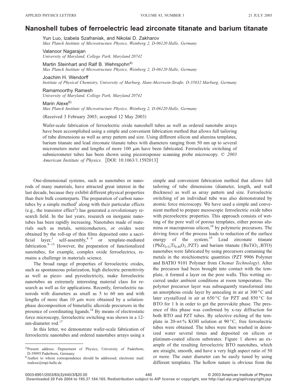 Nanoshell Tubes of Ferroelectric Lead Zirconate Titanate and Barium Titanate Yun Luo, Izabela Szafraniak, and Nikolai D