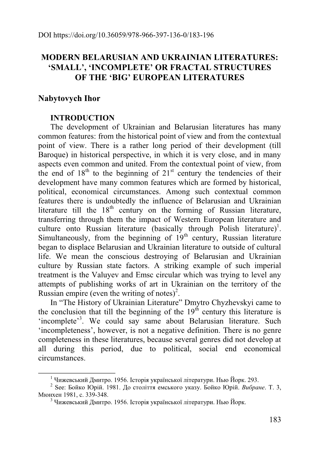 Modern Belarusian and Ukrainian Literatures: ‘Small’, ‘Incomplete’ Or Fractal Structures of the ‘Big’ European Literatures