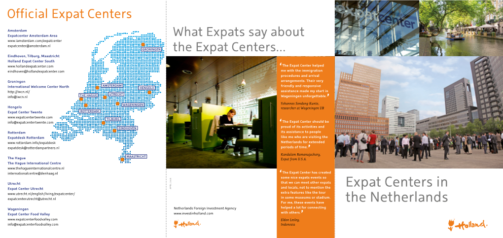 Expat Centers in the Netherlands Are Frequently Asked Questions Websites Welcome! a One-Stop-Shop for International Employees Living and Working in the Netherlands