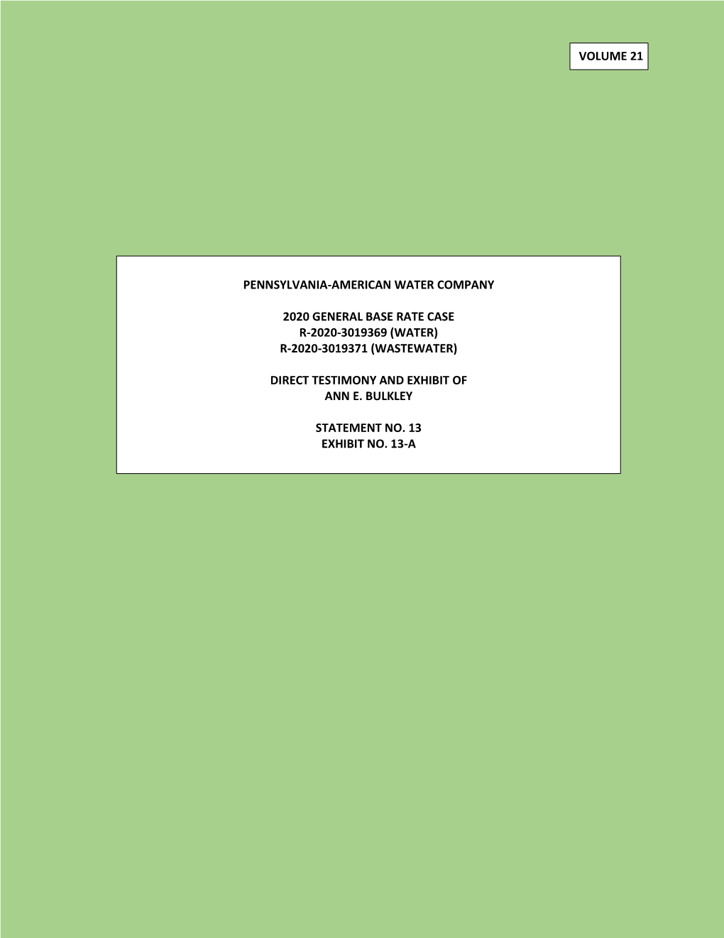 Volume 21 Pennsylvania-American Water Company 2020 General Base Rate Case R-2020-3019369 (Water) R-2020-3019371 (Wastewater)