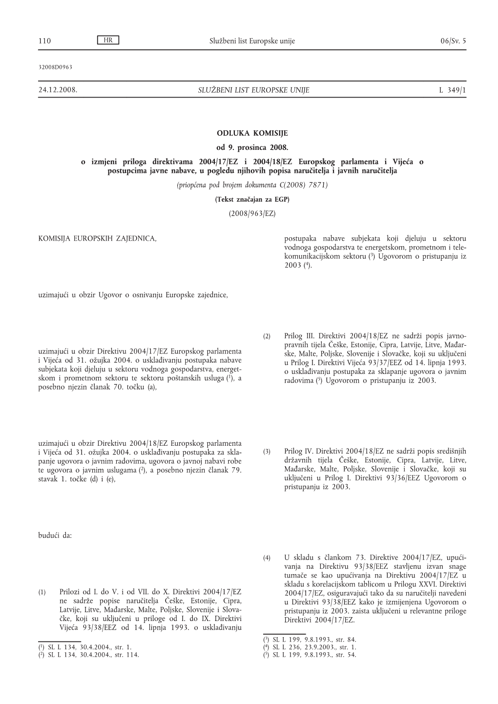 Odluka Komisije Od 9. Prosinca 2008. O Izmjeni Priloga Direktivama 2004