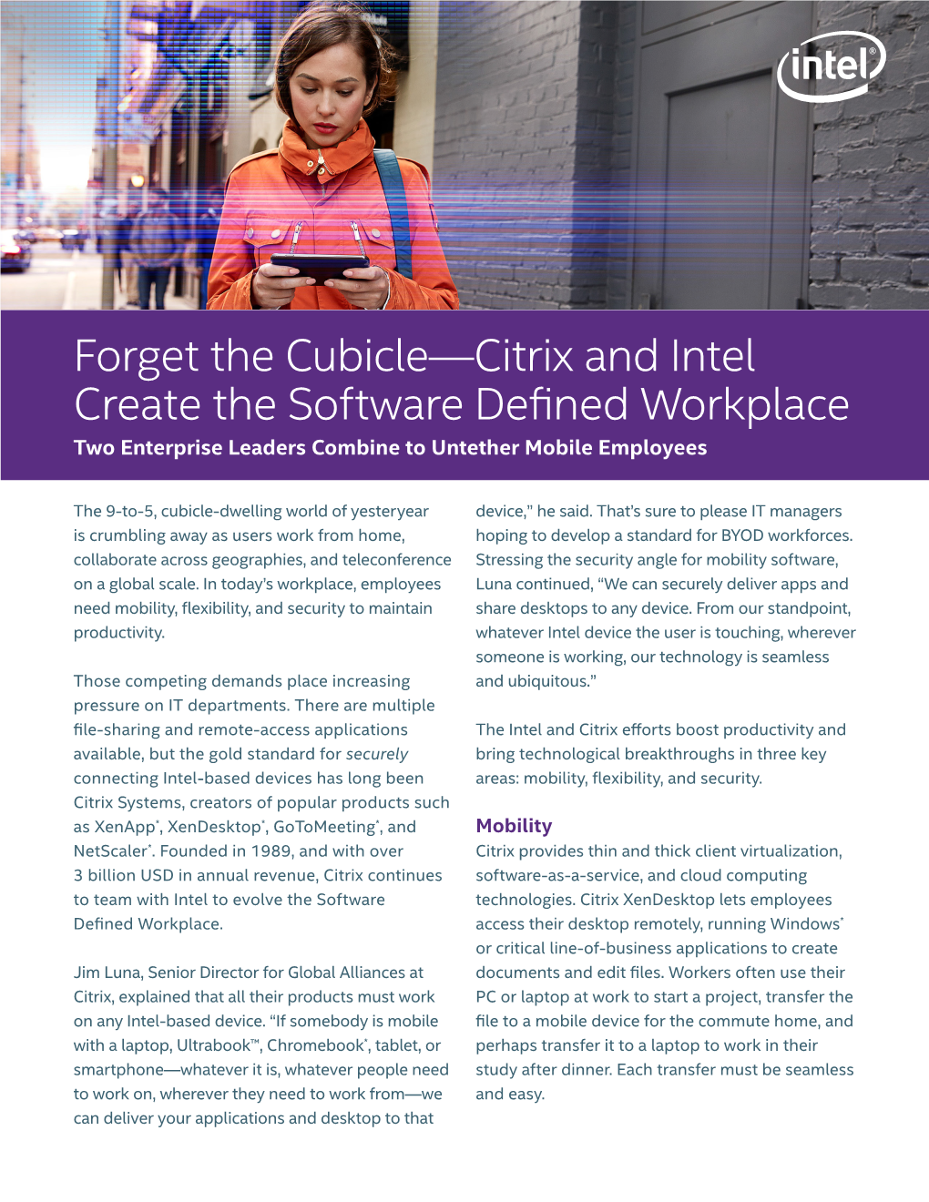 Forget the Cubicle—Citrix and Intel Create the Software Defined Workplace Two Enterprise Leaders Combine to Untether Mobile Employees
