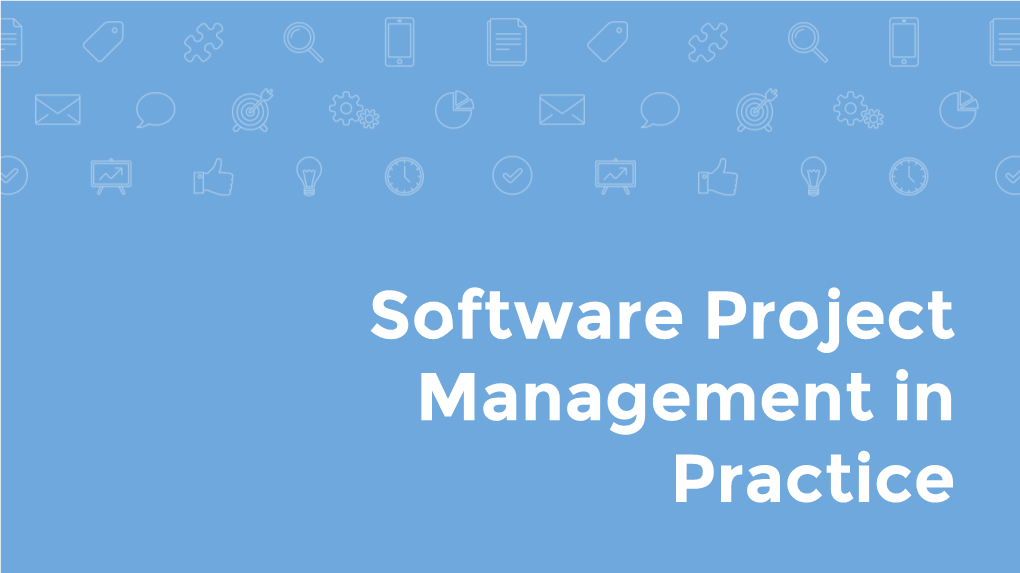 Software Project Management in Practice 2 HELLO! I Am Cagdas Gerede I Am Here Because I Love to Talk About Software