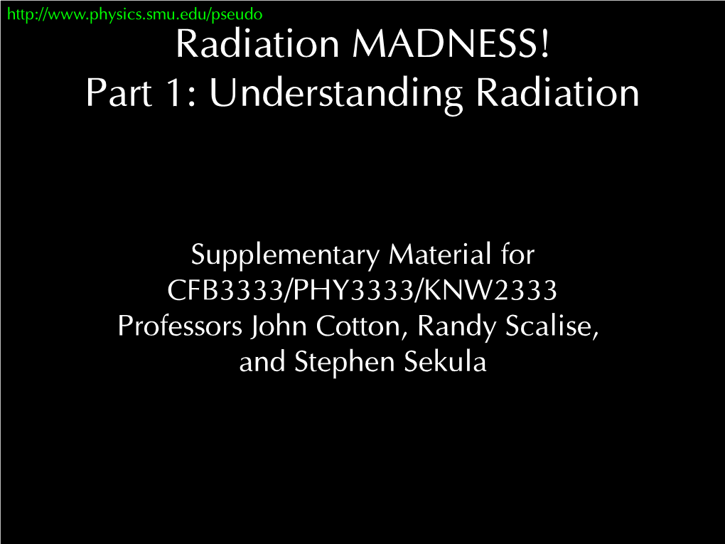 Radiation MADNESS! Part 1: Understanding Radiation