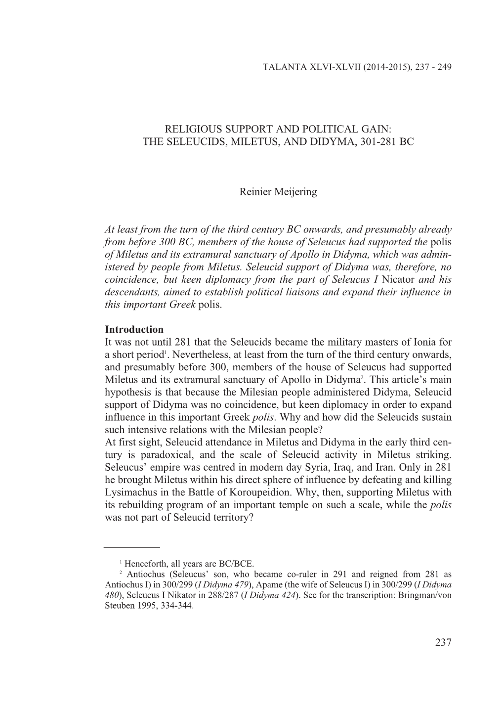 RELIGIOUS SUPPORT and POLITICAL GAIN: the SELEUCIDS, MILETUS, and DIDYMA, 301-281 BC Reinier Meijering at Least from the Turn Of