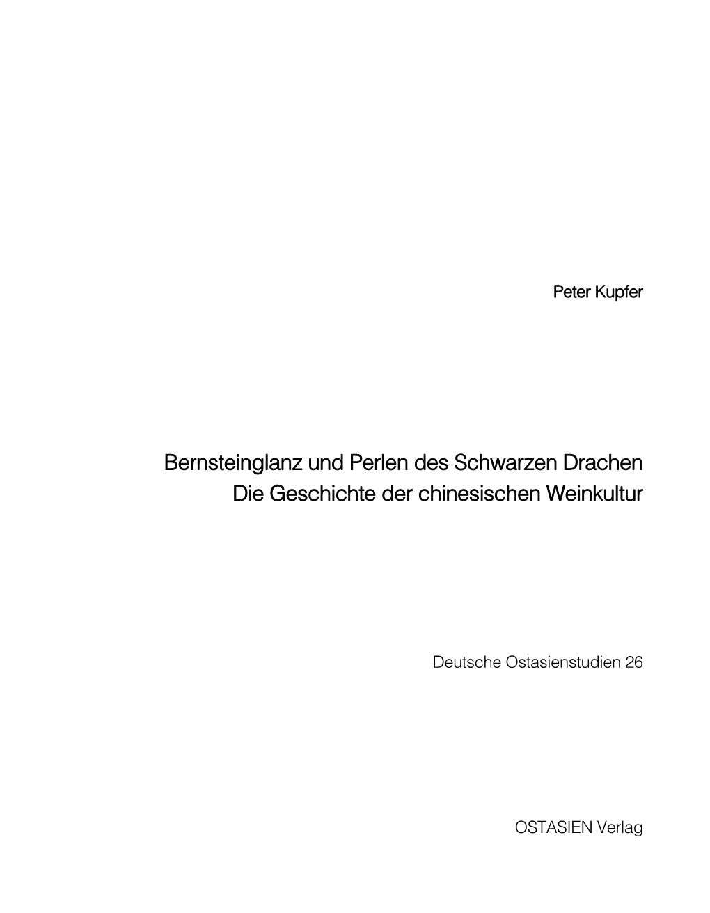 Bernsteinglanz Und Perlen Des Schwarzen Drachen Die Geschichte Der Chinesischen Weinkultur