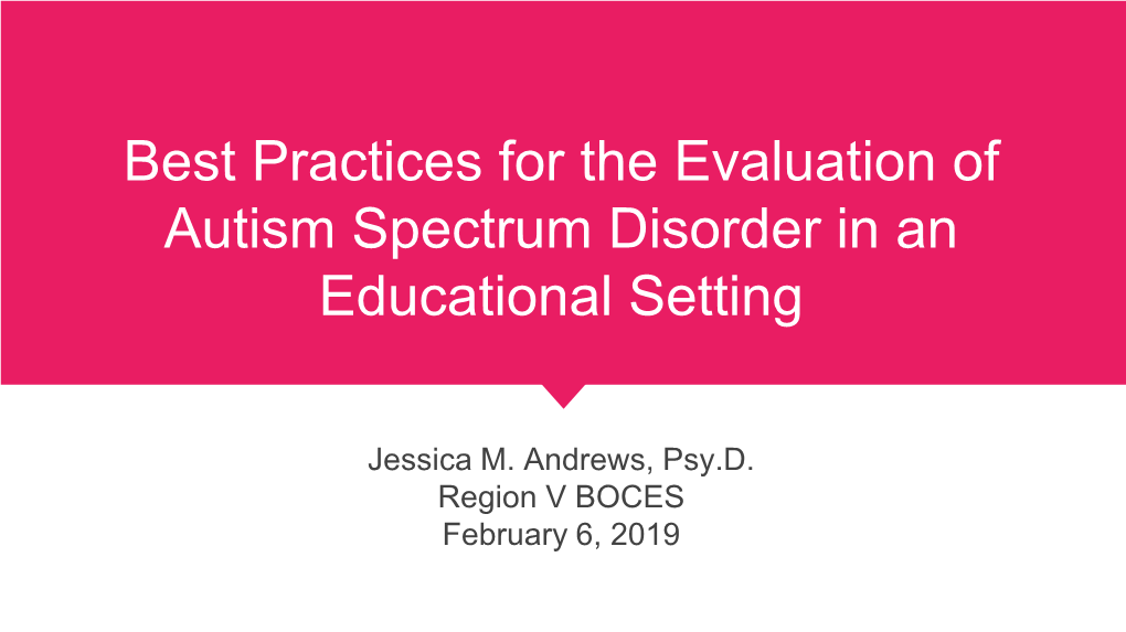 Best Practices for the Evaluation of Autism Spectrum Disorder in an Educational Setting