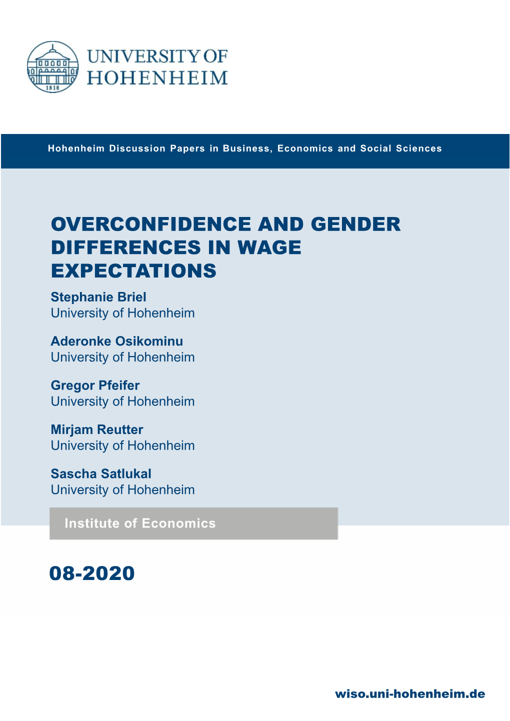 OVERCONFIDENCE and GENDER DIFFERENCES in WAGE EXPECTATIONS Stephanie Briel University of Hohenheim