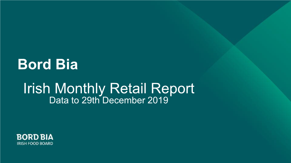 Bord Bia Irish Monthly Retail Report Data to 29Th December 2019 Grocery Market Headlines Market Overview