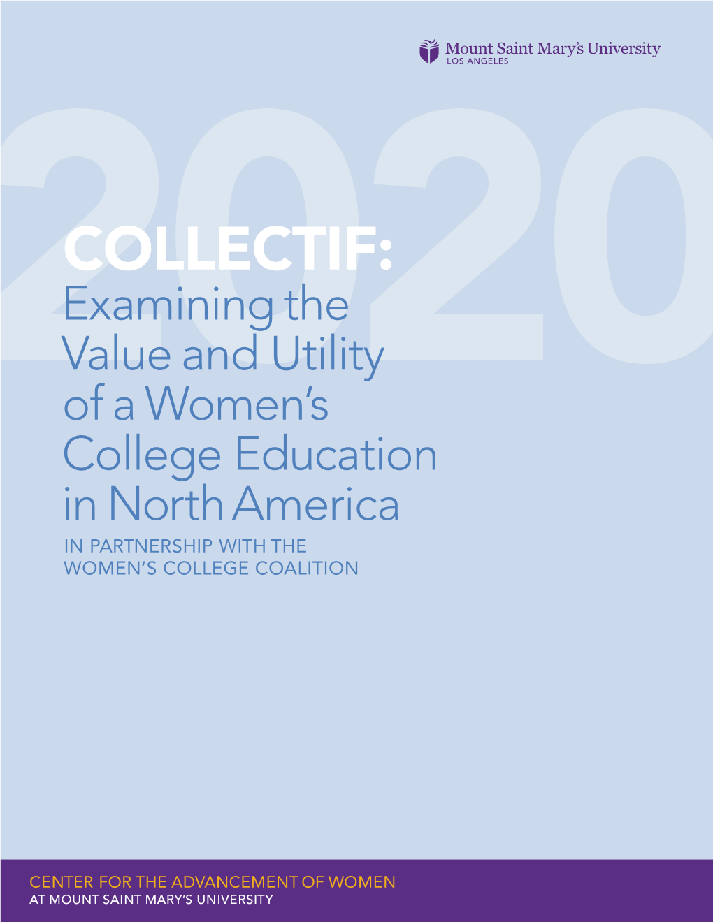 COLLECTIF: Examining the Value and Utility 2020Of a Women’S College Education in North America in PARTNERSHIP with the WOMEN’S COLLEGE COALITION