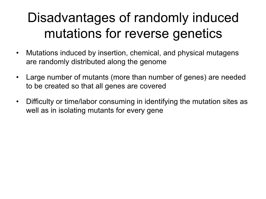 Disadvantages of Randomly Induced Mutations for Reverse Genetics