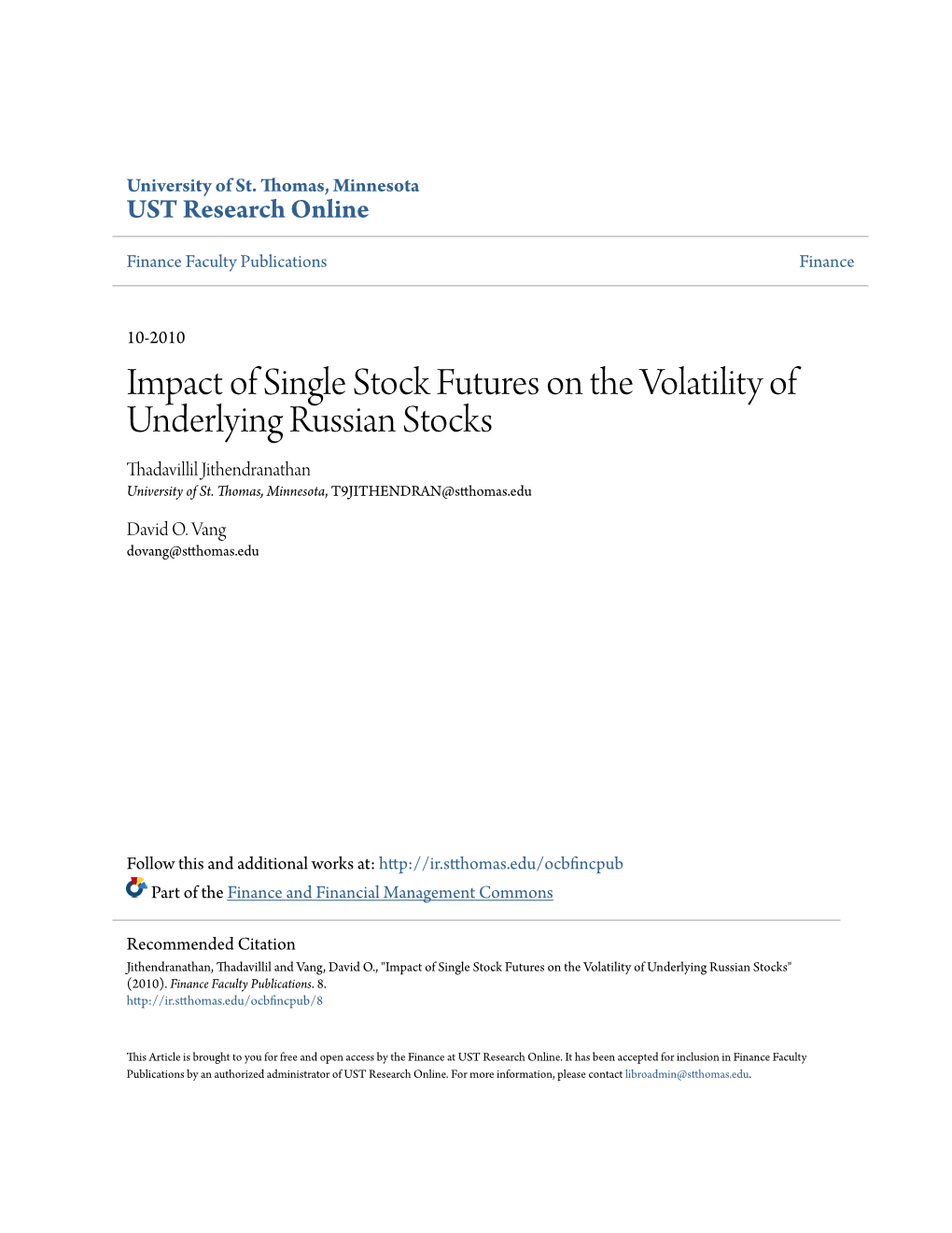 Impact of Single Stock Futures on the Volatility of Underlying Russian Stocks Thadavillil Jithendranathan University of St