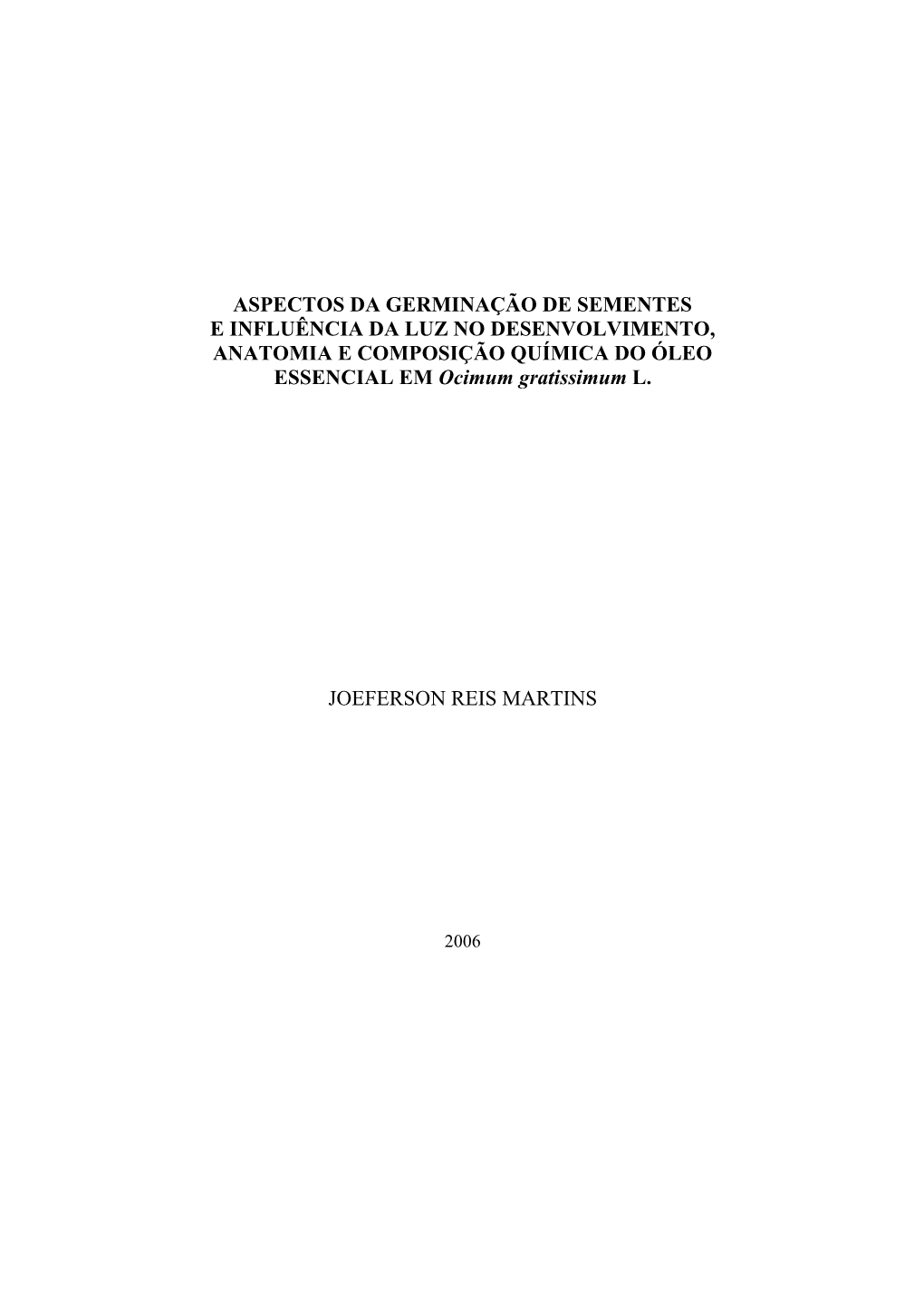 ASPECTOS DA GERMINAÇÃO DE SEMENTES E INFLUÊNCIA DA LUZ NO DESENVOLVIMENTO, ANATOMIA E COMPOSIÇÃO QUÍMICA DO ÓLEO ESSENCIAL EM Ocimum Gratissimum L