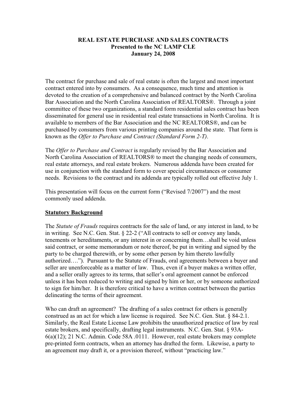 REAL ESTATE PURCHASE and SALES CONTRACTS Presented to the NC LAMP CLE January 24, 2008