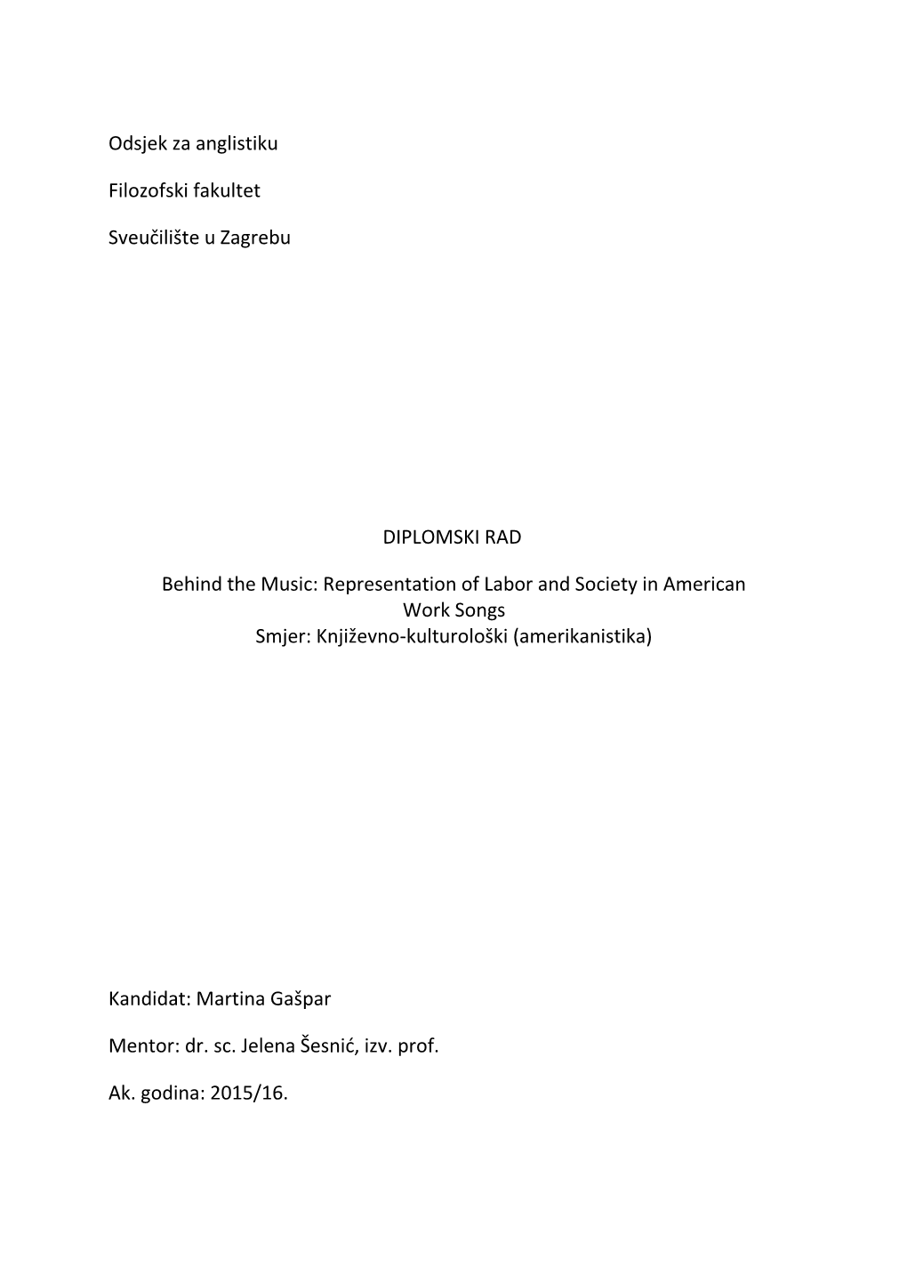 Behind the Music: Representation of Labor and Society in American Work Songs Smjer: Književno-Kulturološki (Amerikanistika)