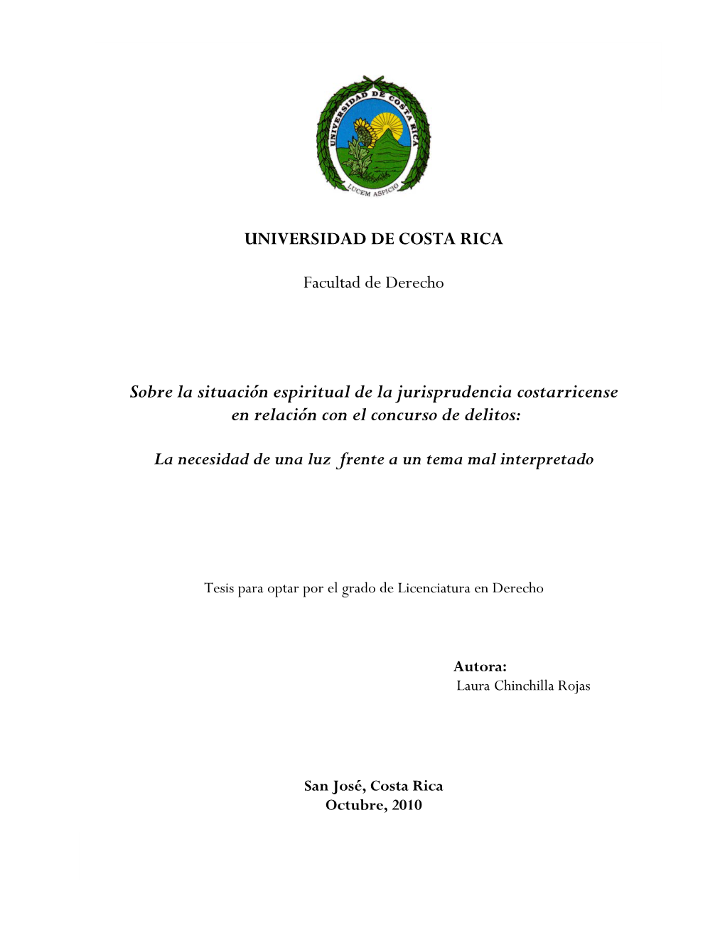 Sobre La Situación Espiritual De La Jurisprudencia Costarricense En Relación Con El Concurso De Delitos: La Necesidad De Una Luz Frente a Un Tema Mal Interpretado