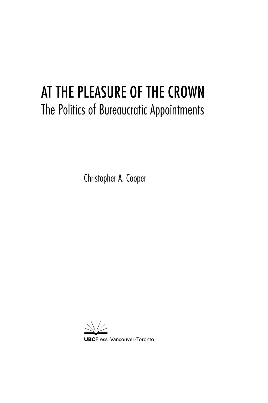 AT the PLEASURE of the CROWN the Politics of Bureaucratic Appointments