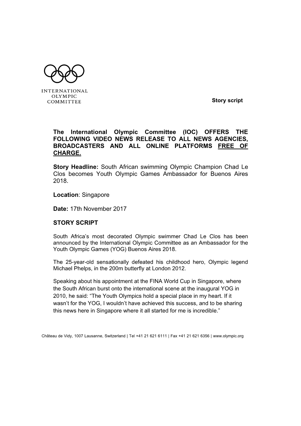The International Olympic Committee (IOC) OFFERS the FOLLOWING VIDEO NEWS RELEASE to ALL NEWS AGENCIES, BROADCASTERS and ALL ONLINE PLATFORMS FREE of CHARGE