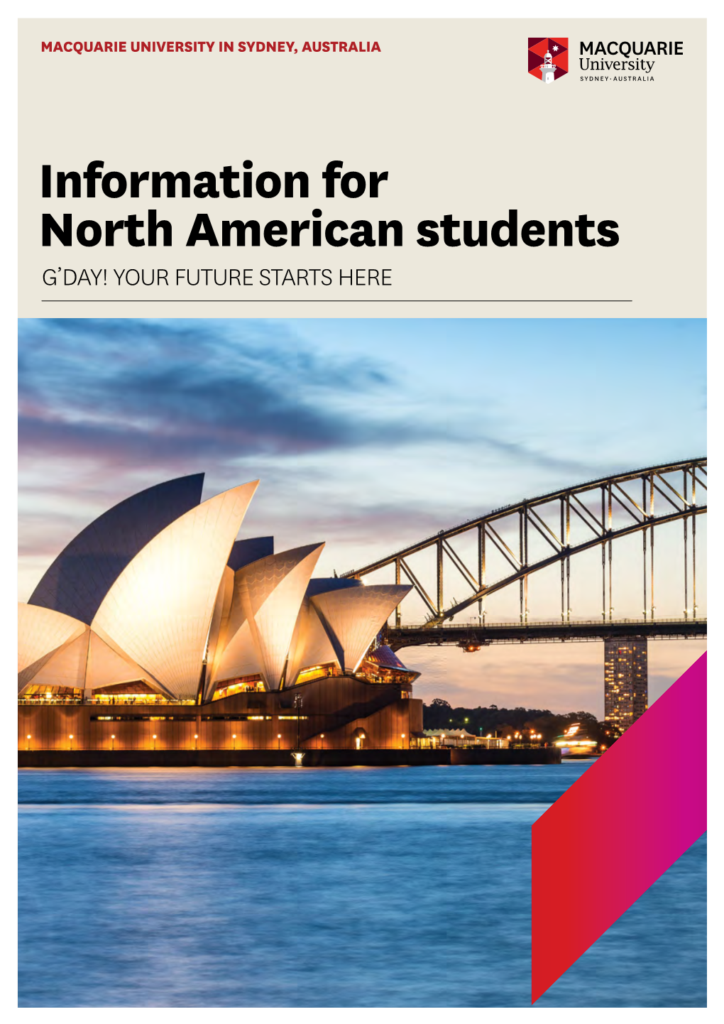 Information for North American Students G’DAY! YOUR FUTURE STARTS HERE Thoroughly International