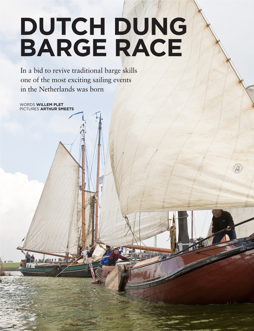 DUTCH DUNG BARGE RACE in a Bid to Revive Traditional Barge Skills One of the Most Exciting Sailing Events in the Netherlands Was Born
