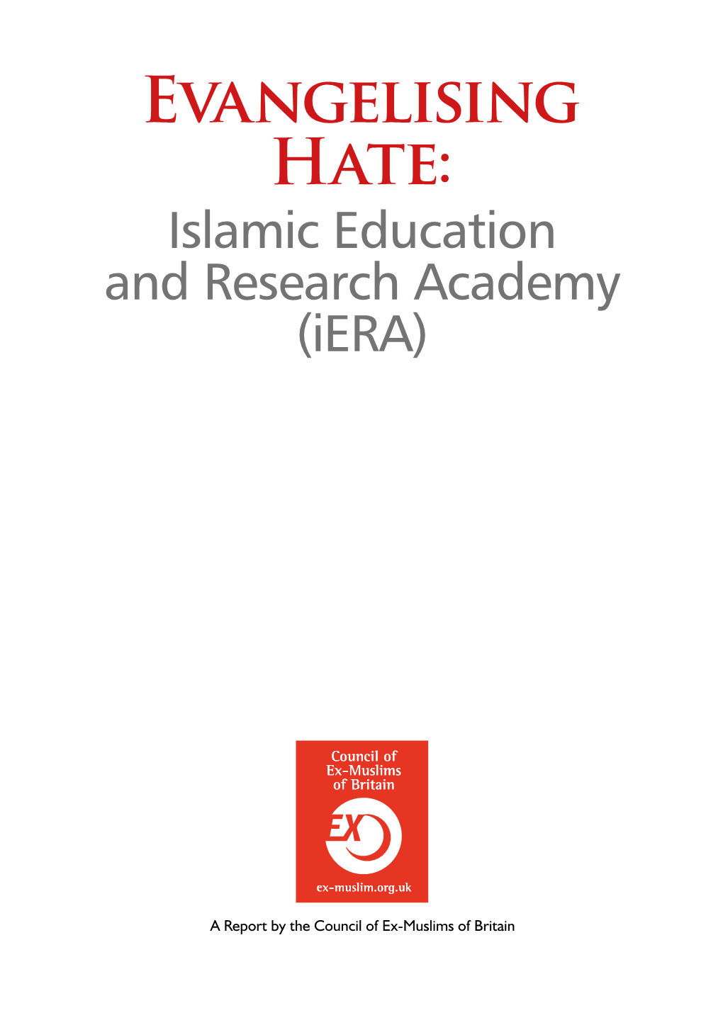 Evangelising Hate: Islamic Education and Research Academy (Iera)