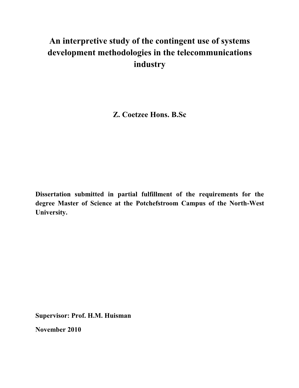 An Interpretive Study of the Contingent Use of Systems Development Methodologies in the Telecommunications Industry