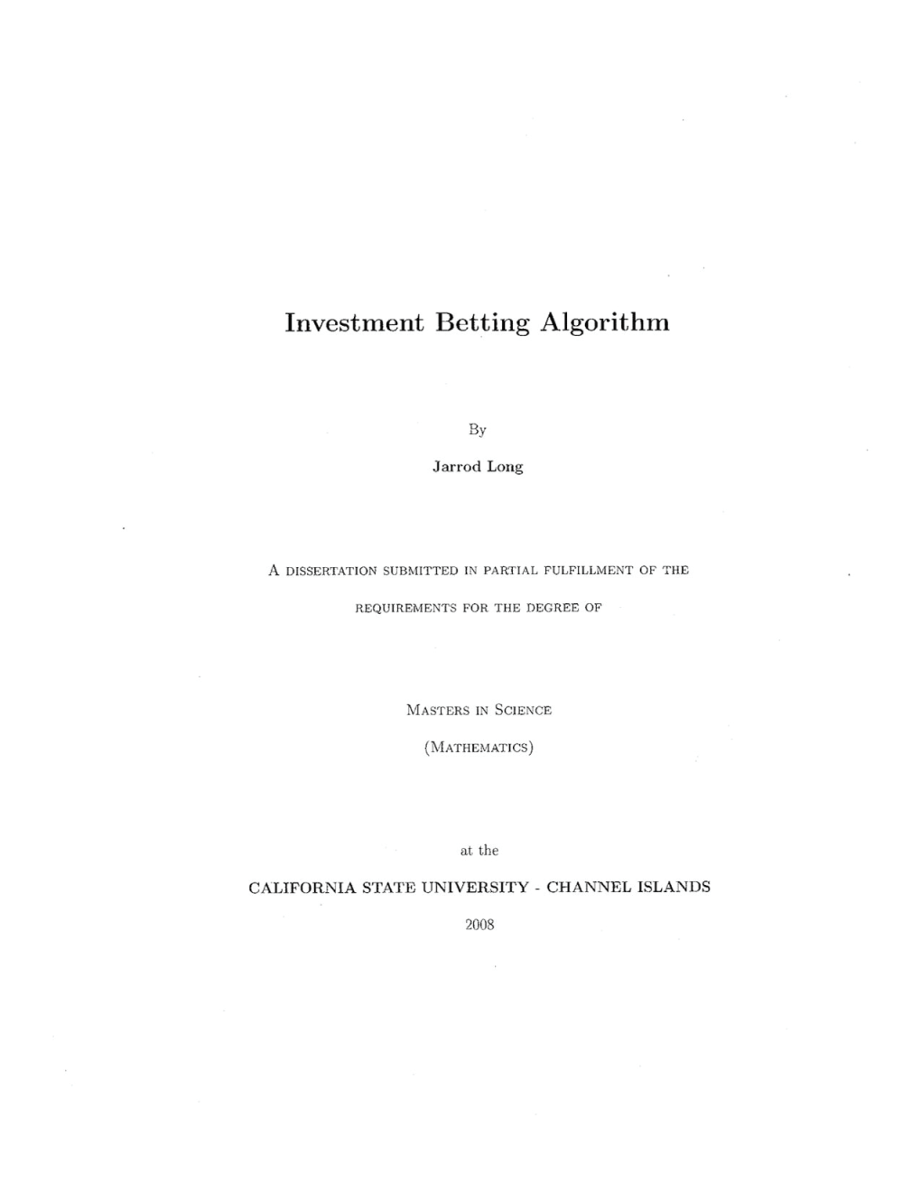 Investment Betting Algorithm ( IBA ) That When Used with Fair Games Produces Favorable Returns