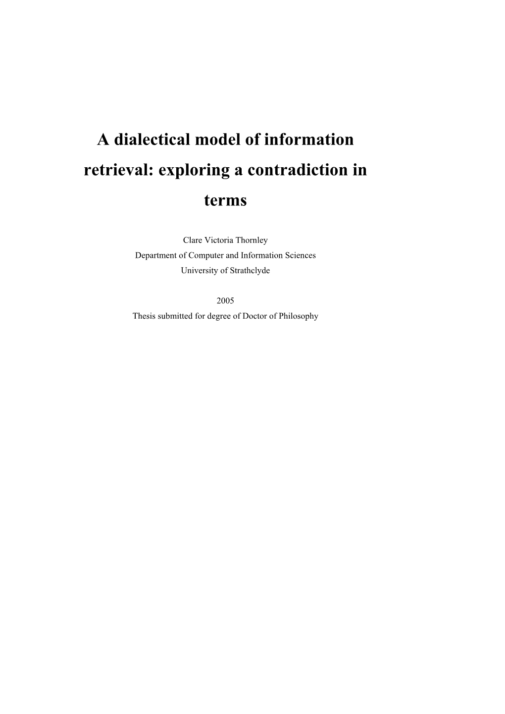 A Dialectical Model of Information Retrieval: Exploring a Contradiction in Terms