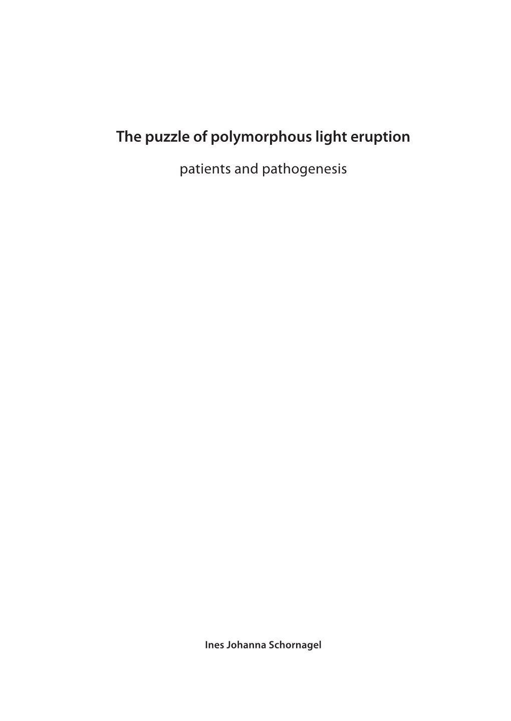 The Puzzle of Polymorphous Light Eruption
