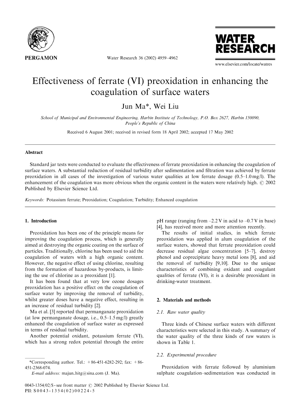 (VI) Preoxidation in Enhancing the Coagulation of Surface Waters Jun Ma*, Wei Liu