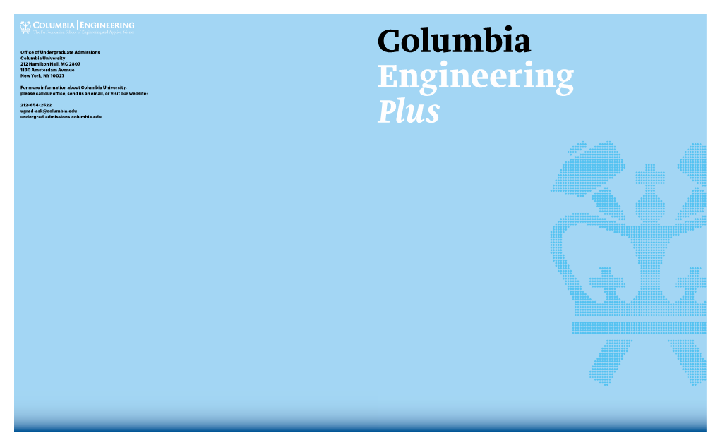 Engineering Plus 1 Engineering Revolution 4 an Education for 12 2 Engineers Who Lead 3 Real Research, Real Impact 20 New York and 28 4 the Next Big Thing