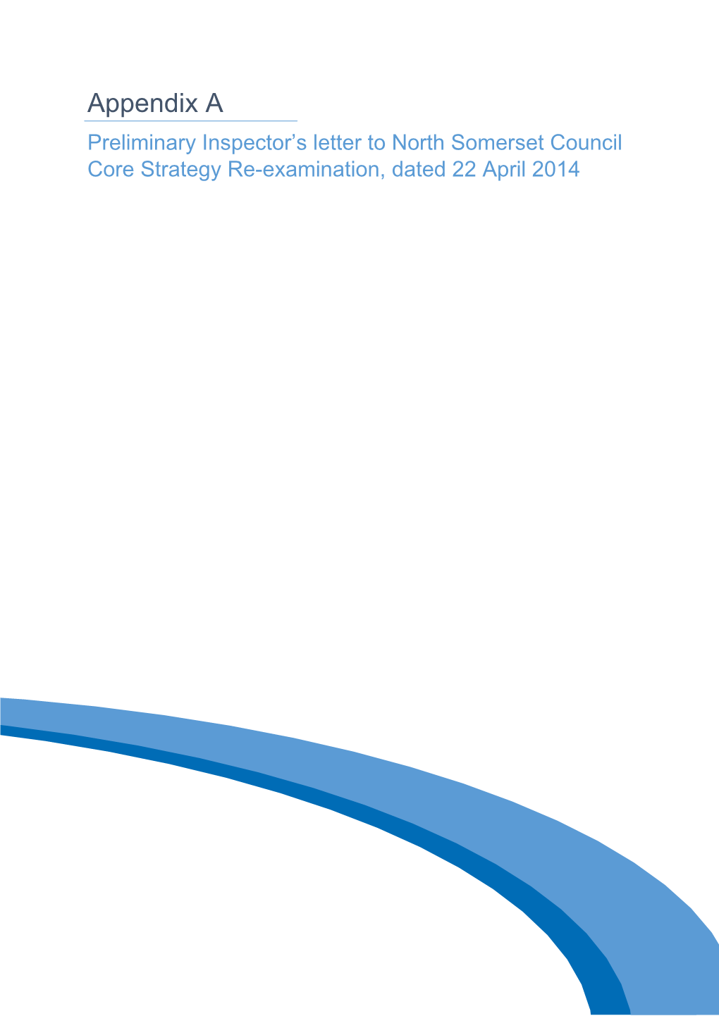 Appendix a Preliminary Inspector’S Letter to North Somerset Council Core Strategy Re-Examination, Dated 22 April 2014