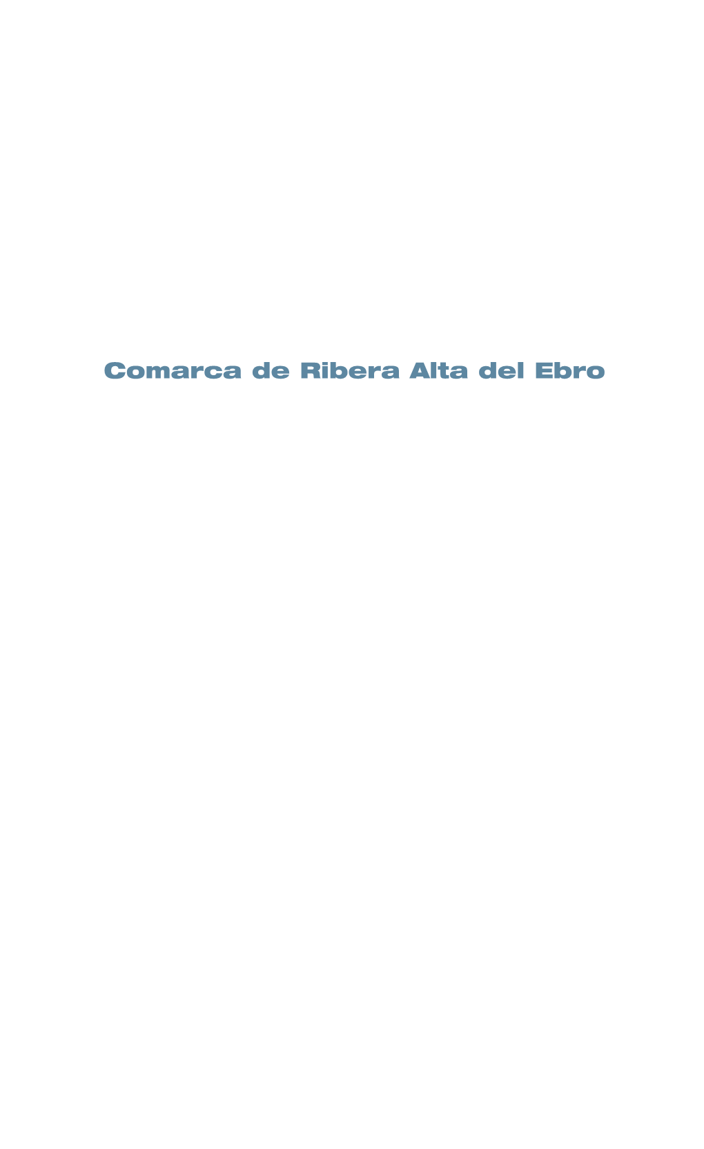 Comarca De La Ribera Alta Del Ebro, Protagonista De La Presente Entrega De La Colección Territorio