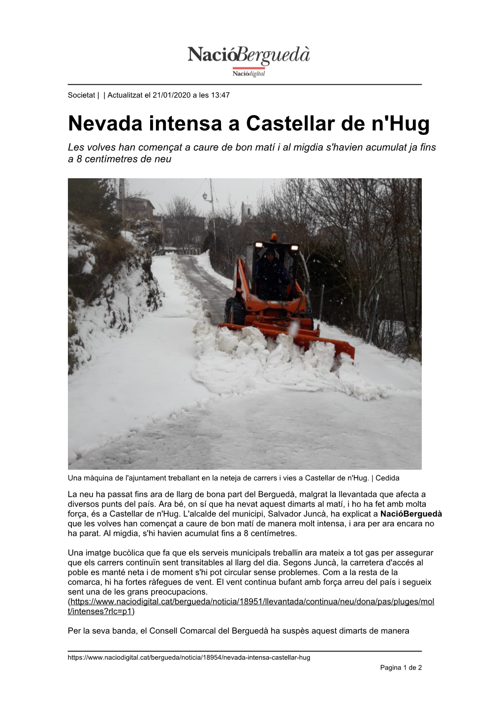 Nevada Intensa a Castellar De N'hug Les Volves Han Començat a Caure De Bon Matí I Al Migdia S'havien Acumulat Ja Fins a 8 Centímetres De Neu