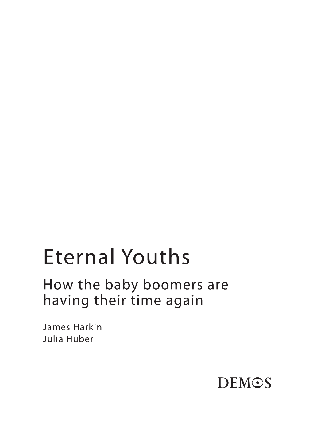 Eternal Youths How the Baby Boomers Are Having Their Time Again