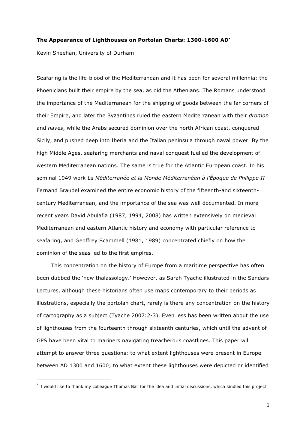 1 the Appearance of Lighthouses on Portolan Charts: 1300-1600 AD∗ Kevin Sheehan, University of Durham Seafaring Is the Life-Bl